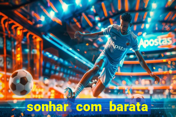 sonhar com barata no jogo do bicho